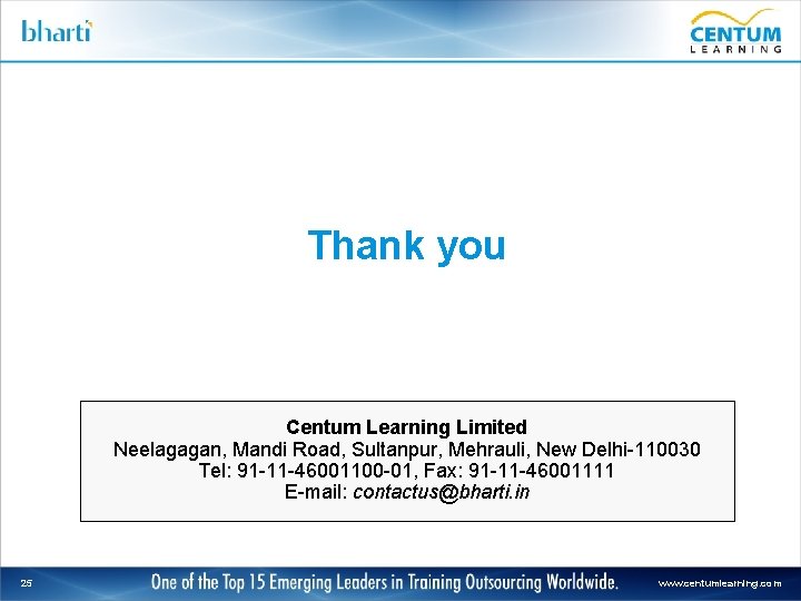 Thank you Centum Learning Limited Neelagagan, Mandi Road, Sultanpur, Mehrauli, New Delhi-110030 Tel: 91