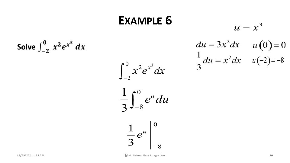EXAMPLE 6 12/23/2021 1: 28 AM § 5. 4: Natural Base Integration 10 
