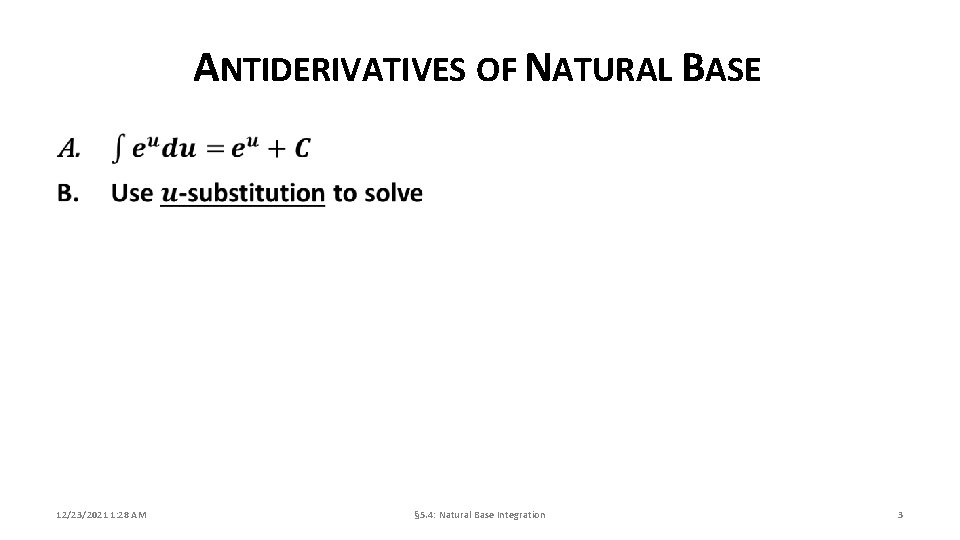 ANTIDERIVATIVES OF NATURAL BASE 12/23/2021 1: 28 AM § 5. 4: Natural Base Integration