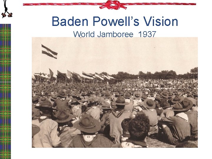 Baden Powell’s Vision World Jamboree 1937 