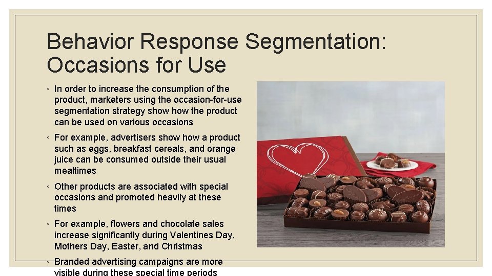 Behavior Response Segmentation: Occasions for Use ◦ In order to increase the consumption of