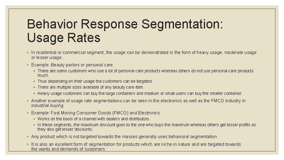 Behavior Response Segmentation: Usage Rates ◦ In residential or commercial segment, the usage can