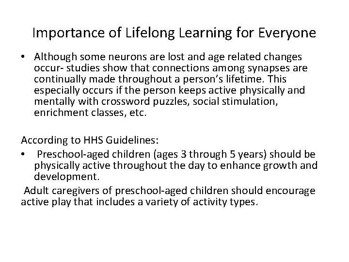 Importance of Lifelong Learning for Everyone • Although some neurons are lost and age