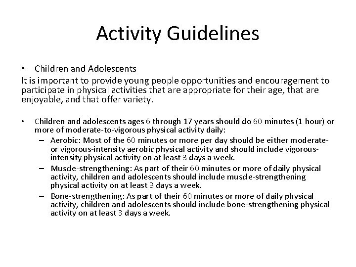 Activity Guidelines • Children and Adolescents It is important to provide young people opportunities