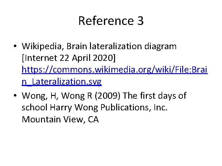 Reference 3 • Wikipedia, Brain lateralization diagram [Internet 22 April 2020] https: //commons. wikimedia.