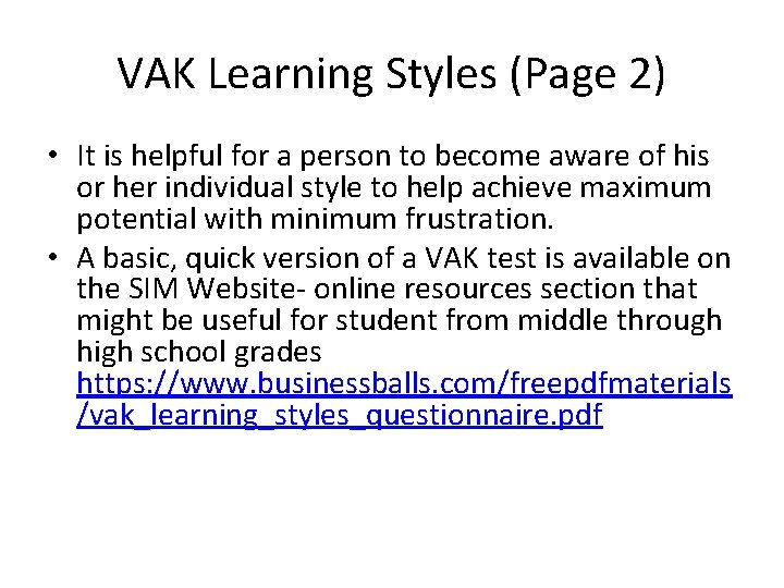 VAK Learning Styles (Page 2) • It is helpful for a person to become