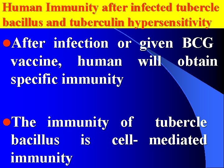 Human Immunity after infected tubercle bacillus and tuberculin hypersensitivity l. After infection or given