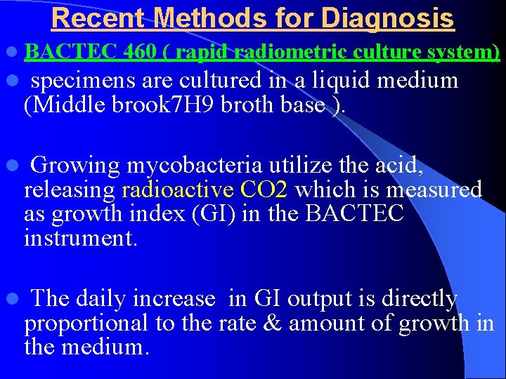 Recent Methods for Diagnosis l BACTEC 460 ( rapid radiometric culture system) l specimens