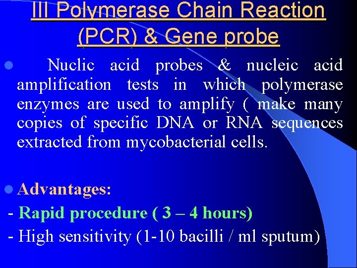 III Polymerase Chain Reaction (PCR) & Gene probe l Nuclic acid probes & nucleic