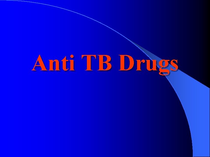 Anti TB Drugs 