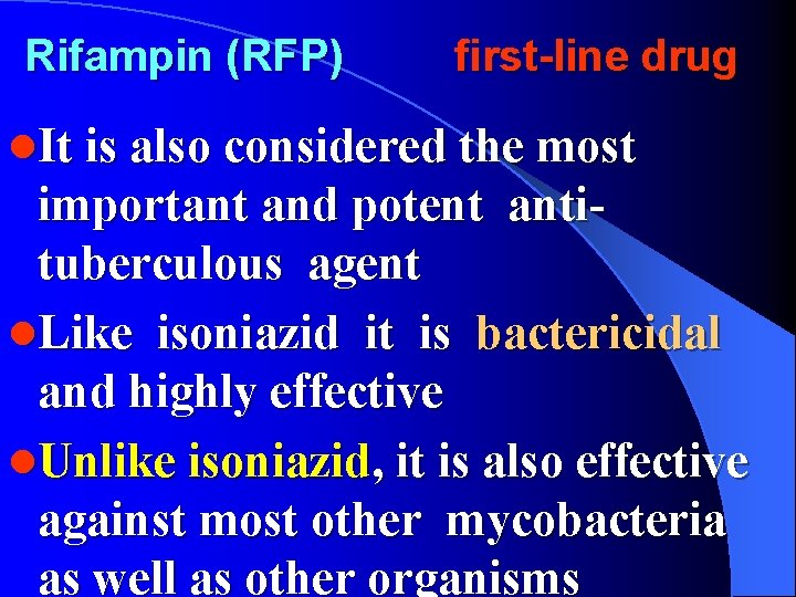 Rifampin (RFP) first-line drug l. It is also considered the most important and potent