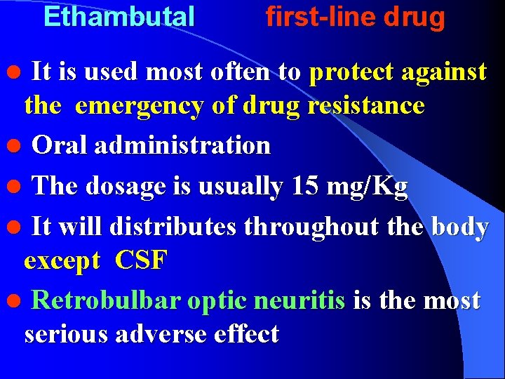Ethambutal first-line drug It is used most often to protect against the emergency of