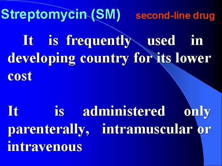 Streptomycin (SM) second-line drug It is frequently used in developing country for its lower