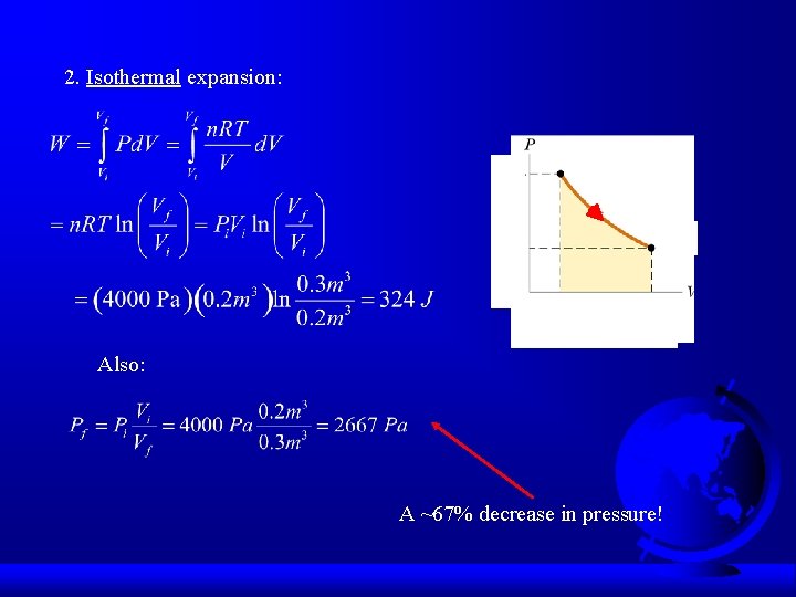 2. Isothermal expansion: Also: A ~67% decrease in pressure! 