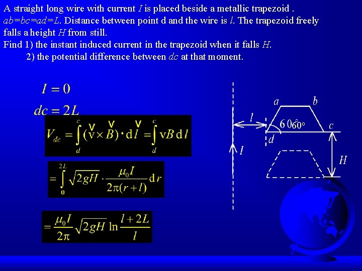 A straight long wire with current I is placed beside a metallic trapezoid. ab=bc=ad=L.