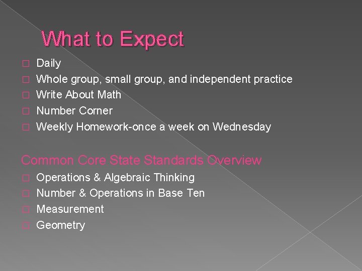 What to Expect � � � Daily Whole group, small group, and independent practice