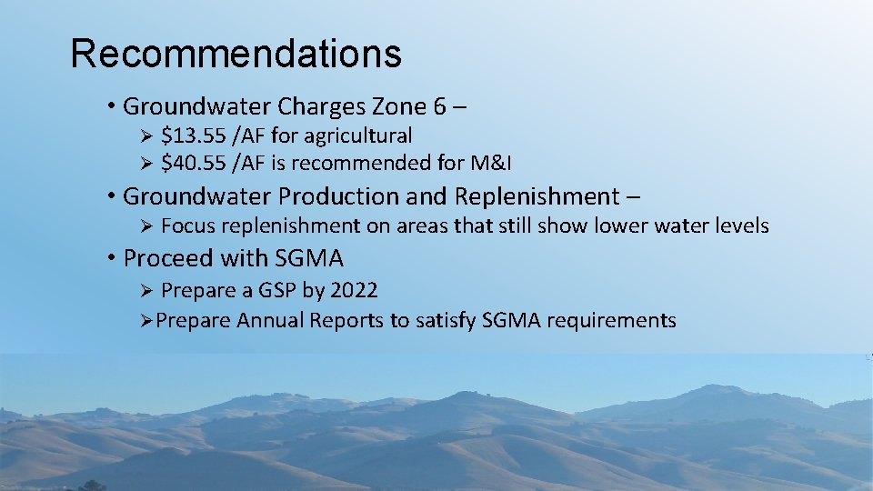 Recommendations • Groundwater Charges Zone 6 – Ø Ø $13. 55 /AF for agricultural