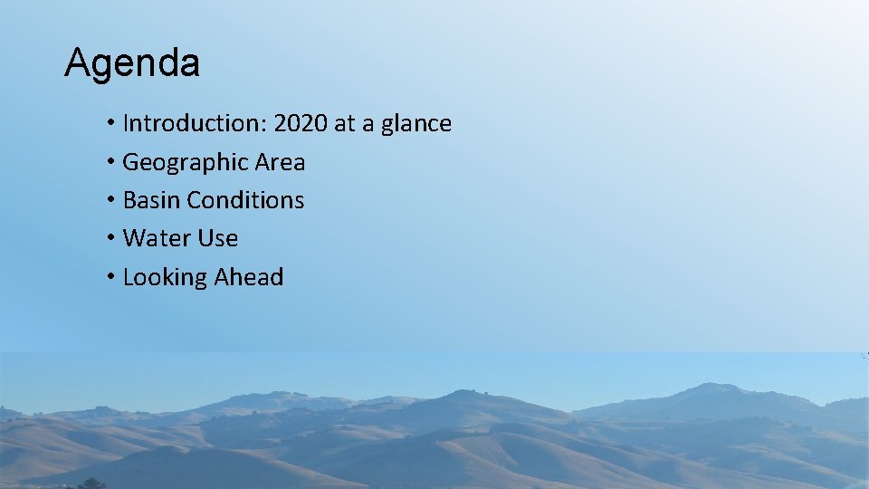 Agenda • Introduction: 2020 at a glance • Geographic Area • Basin Conditions •
