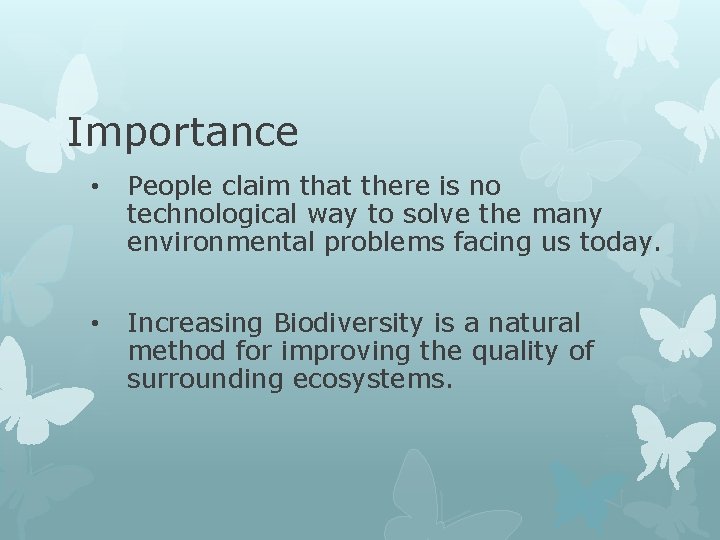 Importance • People claim that there is no technological way to solve the many