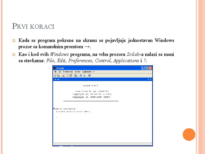 PRVI KORACI Kada se program pokrene na ekranu se pojavljuje jednostavan Windows prozor sa