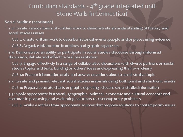 Curriculum standards - 4 th grade integrated unit Stone Walls in Connecticut Social Studies: