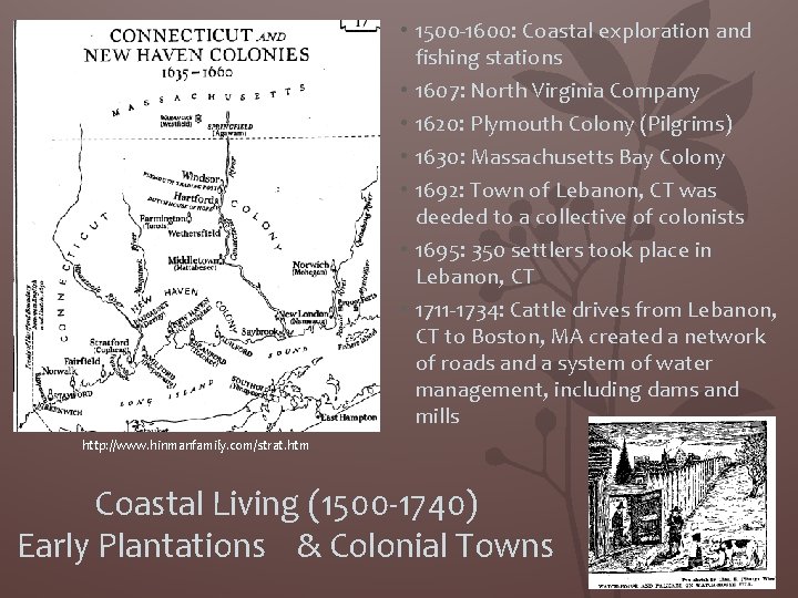  • 1500 -1600: Coastal exploration and fishing stations • 1607: North Virginia Company