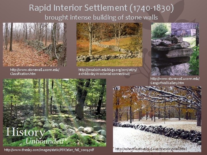 Rapid Interior Settlement (1740 -1830) brought intense building of stone walls http: //www. stonewall.