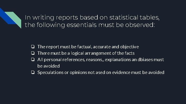In writing reports based on statistical tables, the following essentials must be observed: ❏ In writing reports based on statistical tables, the following essentials must be observed: ❏