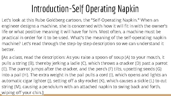 Introduction-Self Operating Napkin Let's look at this Rube Goldberg cartoon, the "Self-Operating Napkin. "