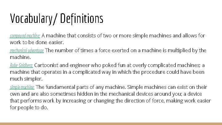 Vocabulary/ Definitions compound machine: A machine that consists of two or more simple machines