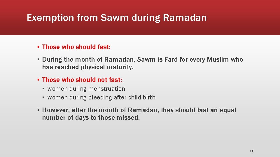 Exemption from Sawm during Ramadan ▪ Those who should fast: ▪ During the month