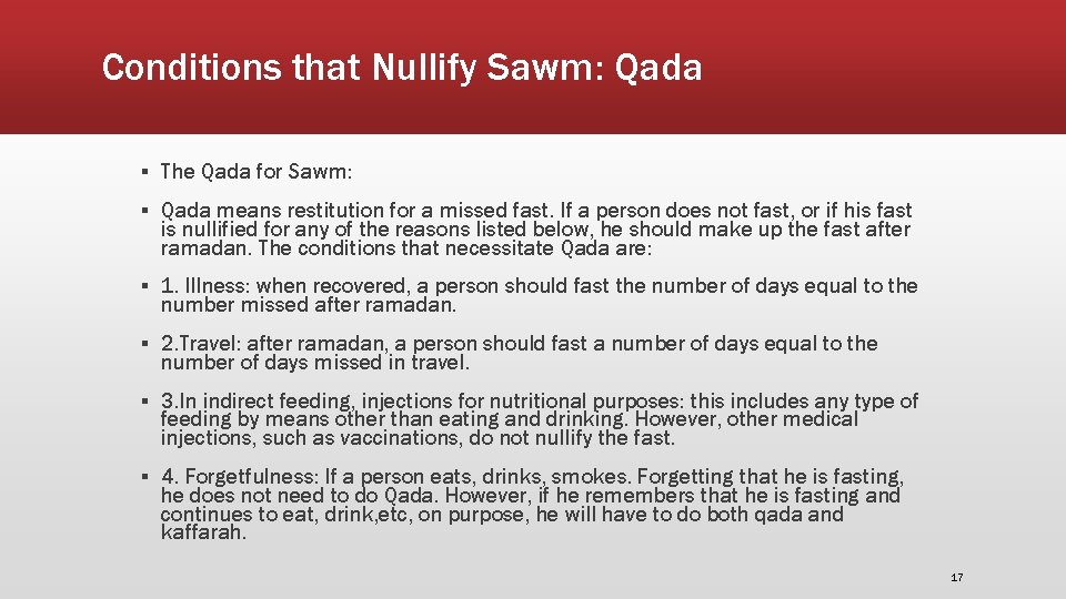 Conditions that Nullify Sawm: Qada ▪ The Qada for Sawm: ▪ Qada means restitution