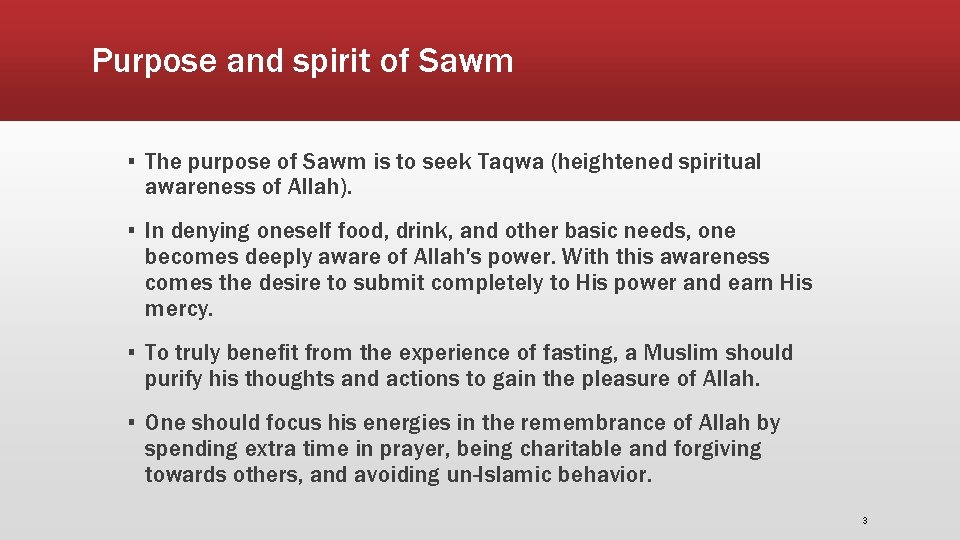 Purpose and spirit of Sawm ▪ The purpose of Sawm is to seek Taqwa