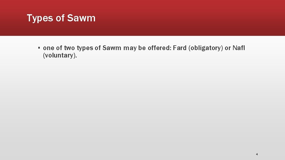 Types of Sawm ▪ one of two types of Sawm may be offered: Fard
