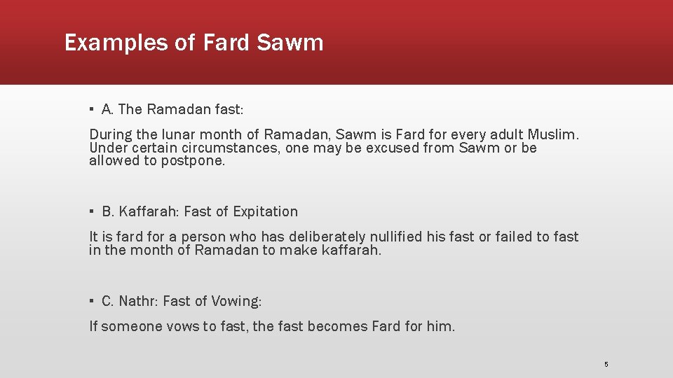 Examples of Fard Sawm ▪ A. The Ramadan fast: During the lunar month of