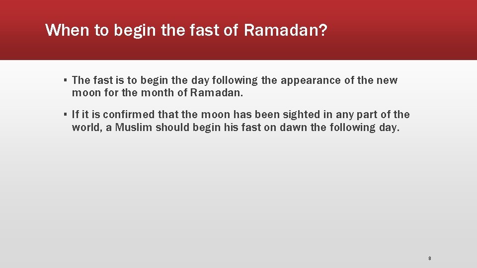When to begin the fast of Ramadan? ▪ The fast is to begin the