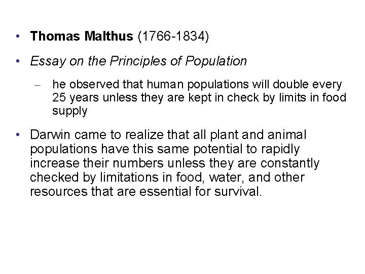  • Thomas Malthus (1766 -1834) • Essay on the Principles of Population –