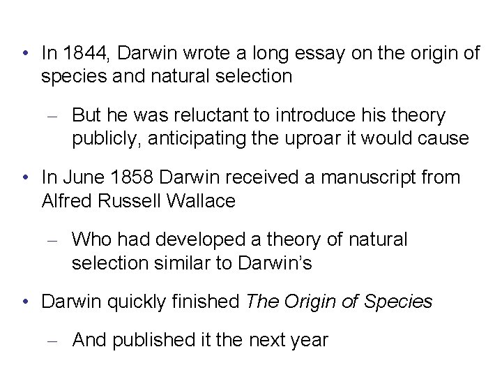  • In 1844, Darwin wrote a long essay on the origin of species