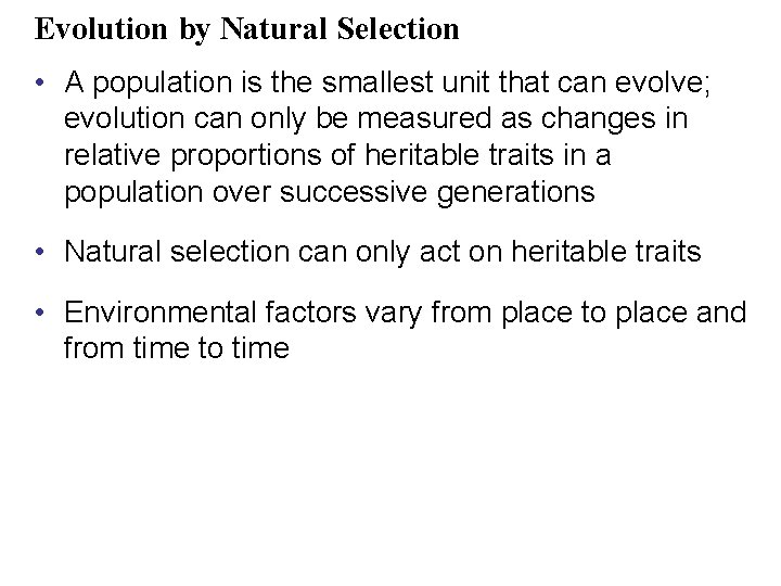 Evolution by Natural Selection • A population is the smallest unit that can evolve;