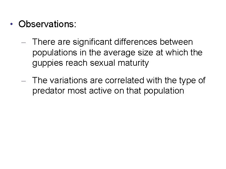  • Observations: – There are significant differences between populations in the average size