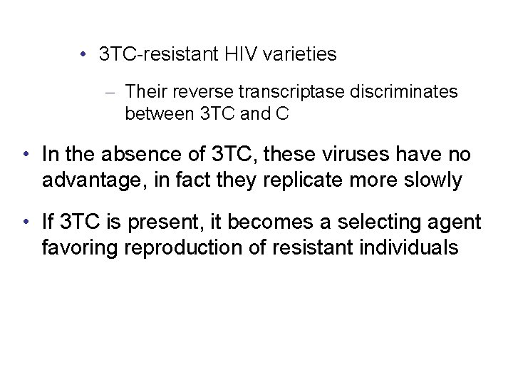  • 3 TC-resistant HIV varieties – Their reverse transcriptase discriminates between 3 TC