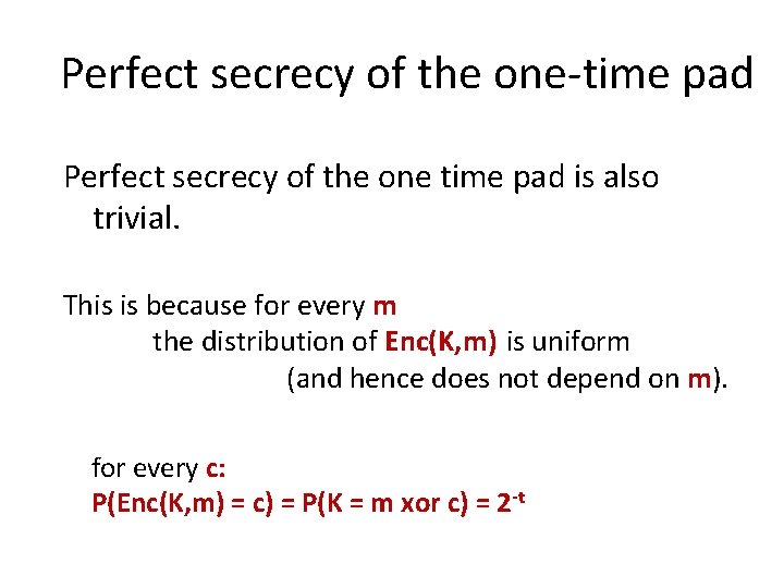 Perfect secrecy of the one-time pad Perfect secrecy of the one time pad is