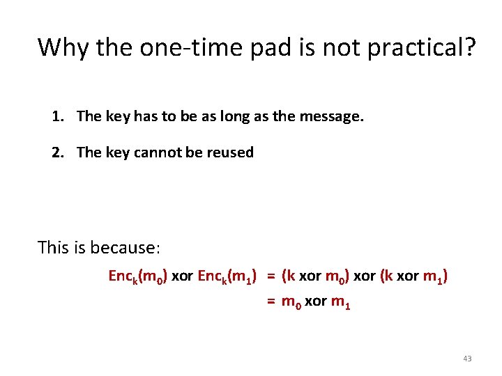 Why the one-time pad is not practical? 1. The key has to be as