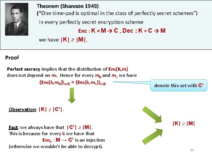 Theorem (Shannon 1949) (“One time-pad is optimal in the class of perfectly secret schemes”)