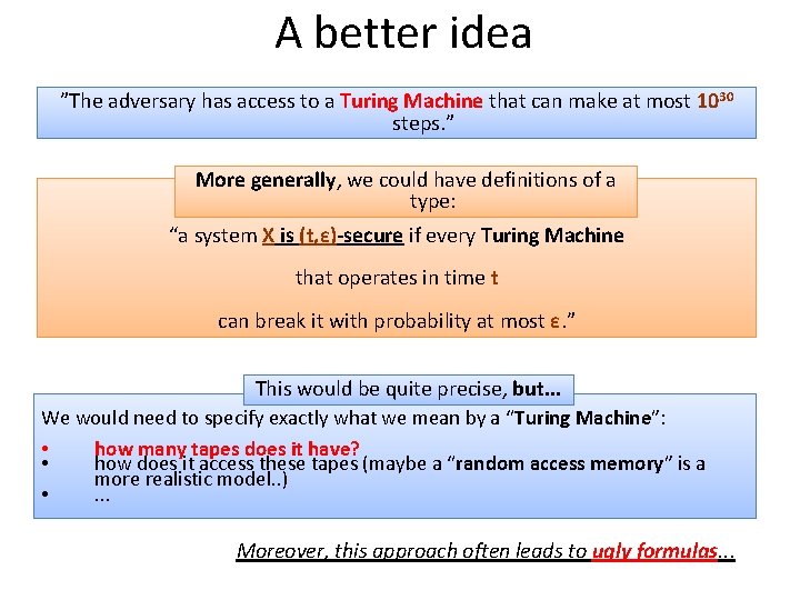 A better idea ”The adversary has access to a Turing Machine that can make
