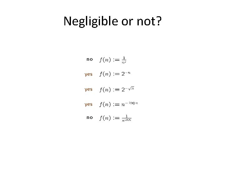 Negligible or not? no yes yes no 