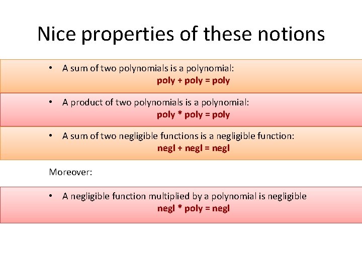 Nice properties of these notions • A sum of two polynomials is a polynomial: