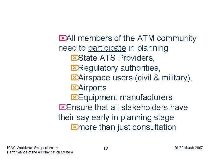  All members of the ATM community need to participate in planning State ATS
