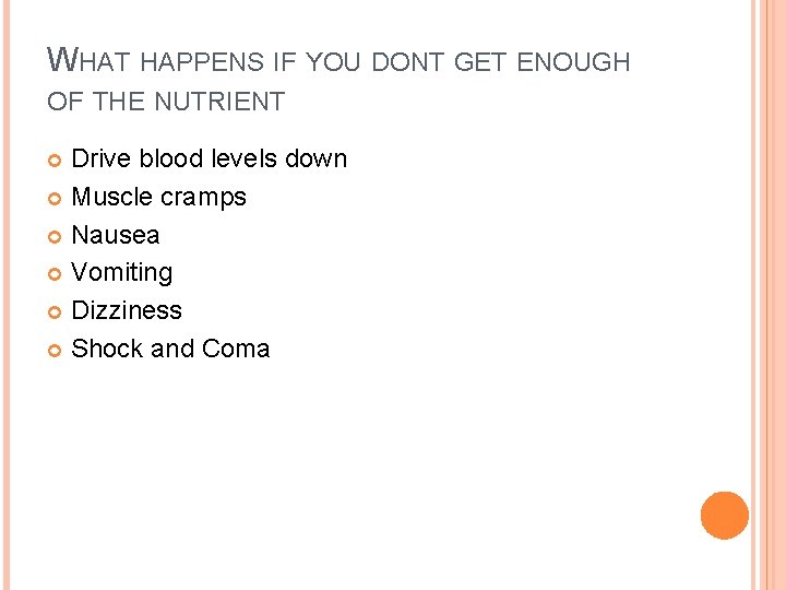 WHAT HAPPENS IF YOU DONT GET ENOUGH OF THE NUTRIENT Drive blood levels down