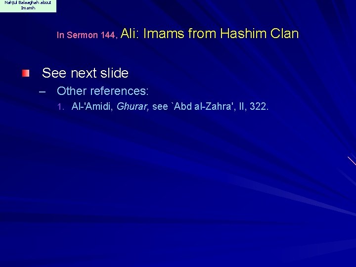 Nahjul Balaaghah about Imamh In Sermon 144, Ali: Imams from Hashim Clan See next